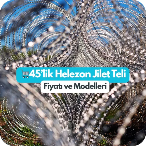 45’lik helezon jiletli tel fiyatları, helezon jiletli tel Ankara, 45’lik spiral jiletli tel, 45’lik galvanizli jiletli tel